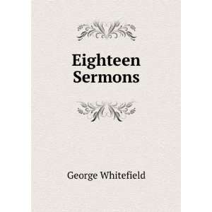  Eighteen Sermons George Whitefield Books