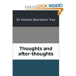  Thoughts and after thoughts Herbert Beerbohm Tree Books