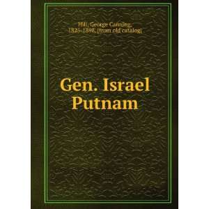  Gen. Israel Putnam George Canning, 1825 1898. [from old 