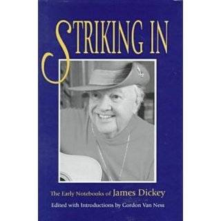   In The Early Notebooks of James Dickey by James Dickey (Jun 1, 1996