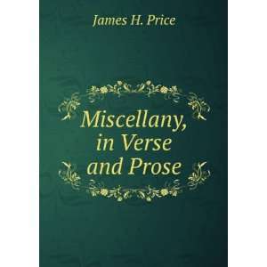  Miscellany, in Verse and Prose James H. Price Books