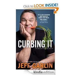 Curbing It Jeff Garlin  Kindle Store