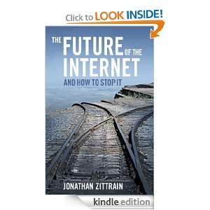     And How to Stop It Jonathan Zittrain  Kindle Store