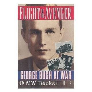 Flight of the Avenger George Bush at War by Joe Hyams (Mar 1991)