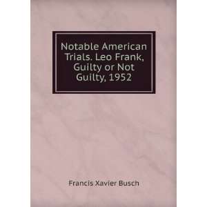  Notable American Trials. Leo Frank, Guilty or Not Guilty 
