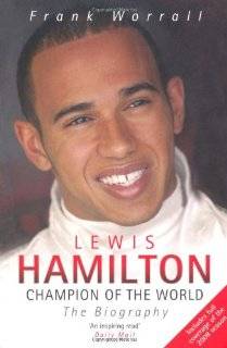 Lewis Hamilton Champion of the World The Biography