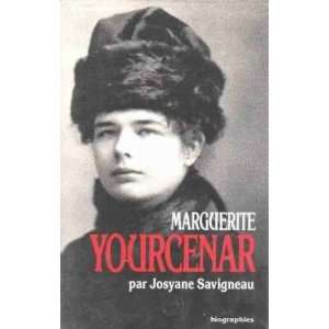 Marguerite yourcenar Savigneau Josyane  Books