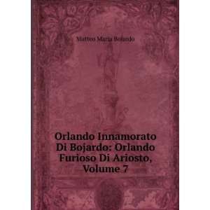    Orlando Furioso Di Ariosto, Volume 7 Matteo Maria Boiardo Books