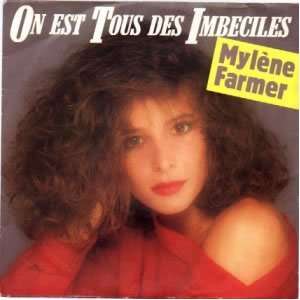  On Est Tous Des Imbeciles Mylene Farmer Music