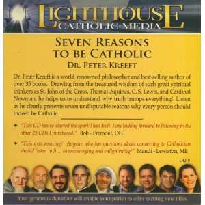   Seven Reasons To Be Catholic (Dr. Peter Kreeft)   CD 