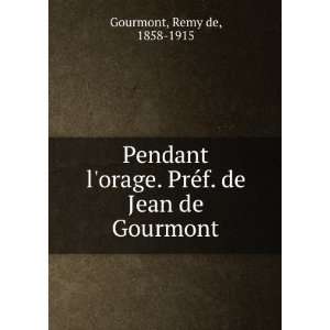  de Jean de Gourmont Remy de, 1858 1915 Gourmont  Books