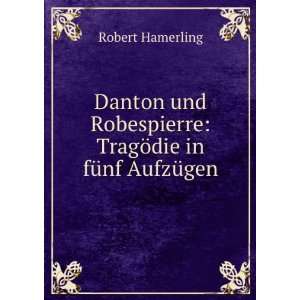    TragÃ¶die in fÃ¼nf AufzÃ¼gen Robert Hamerling Books