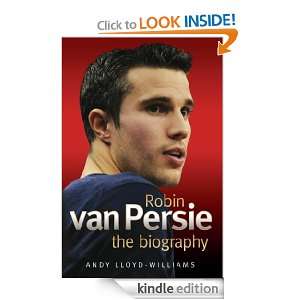 Robin Van Persie The Biography Andy Williams  Kindle 
