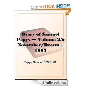  of Samuel Pepys   Volume 25 November/December 1663 Samuel Pepys 