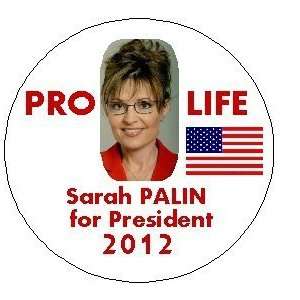 Sarah Palin   PRO LIFE 2012   Presidential Election / President 
