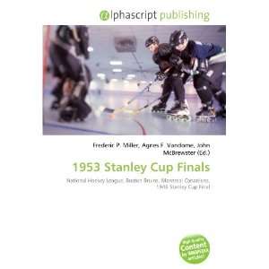  1953 Stanley Cup Finals (9786134196758) Frederic P. Miller 