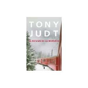  EL REFUGIO DE LA MEMORIA TONY JUDT Books