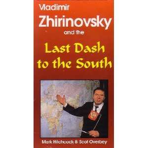 Vladimir Zhirinovsky and the Last Dash to the South by Mark Hitchcock 