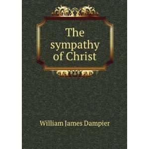  The sympathy of Christ William James Dampier Books