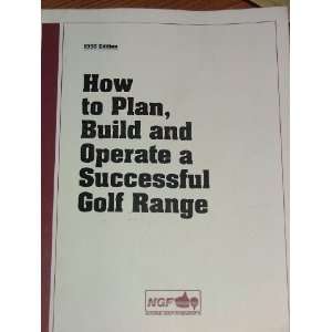   and Operate a Successful Golf Range National Golf Foundation Books