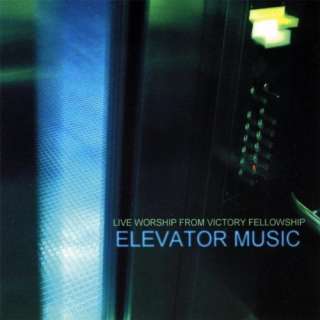  Elevator Music Victory Fellowship Worship Band