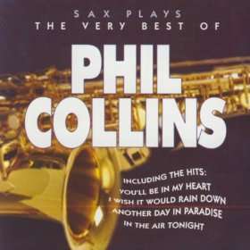  Sax Plays The Very Best Of Phil Collins Sweet Sounds  