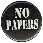 NO PAPERS button immigrant pin Arizona racist law