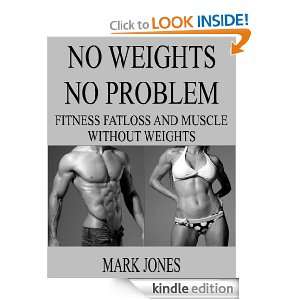 NO WEIGHTS NO PROBLEM Mark Jones  Kindle Store
