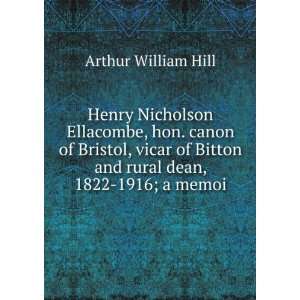   Bitton and rural dean, 1822 1916; a memoi Arthur William Hill Books
