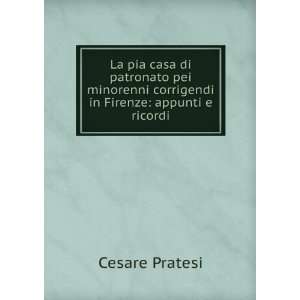   corrigendi in Firenze appunti e ricordi Cesare Pratesi Books