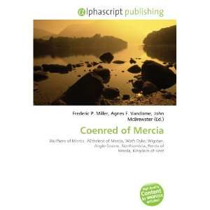  Coenred of Mercia (9786134067652) Frederic P. Miller 