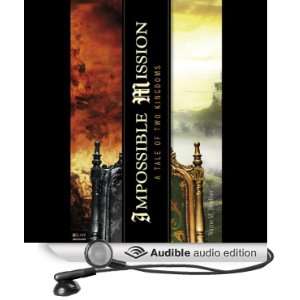  Impossible Mission A Tale of Two Kingdoms (Audible Audio 