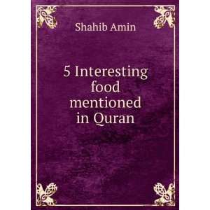  5 Interesting food mentioned in Quran Shahib Amin Books