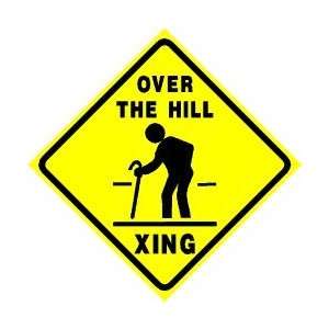  OVER THE HILL CROSSING senior joke cane sign